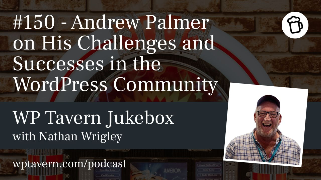 Andrew Palmer: Challenges & Successes in WordPress