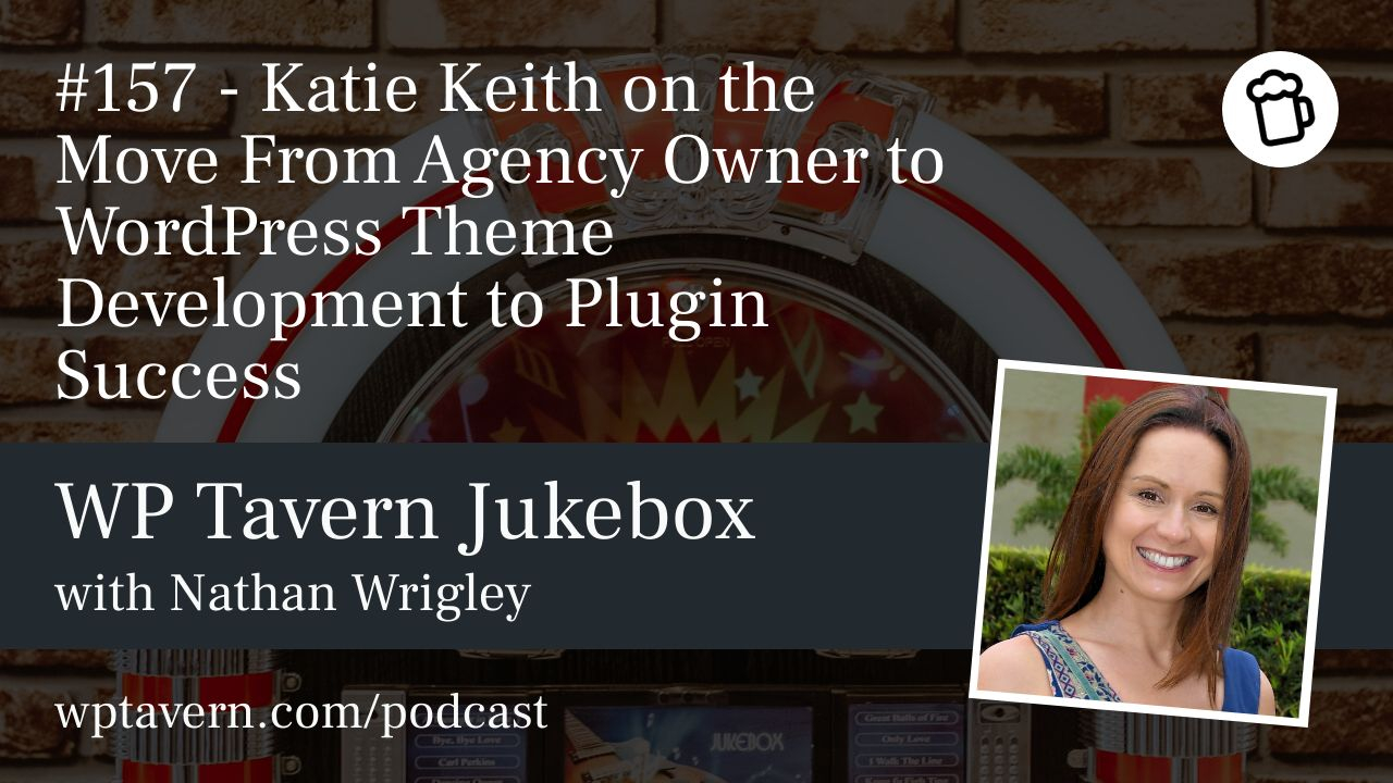 Katie Keith on Agency to WP Theme & Plugin Success