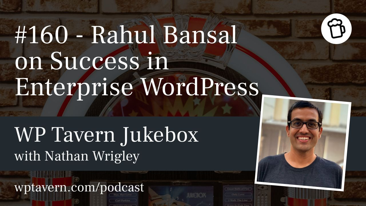 Rahul Bansal on Enterprise WP Success