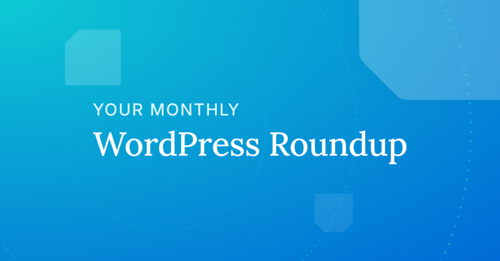 Monthly WordPress Roundup: August 2024