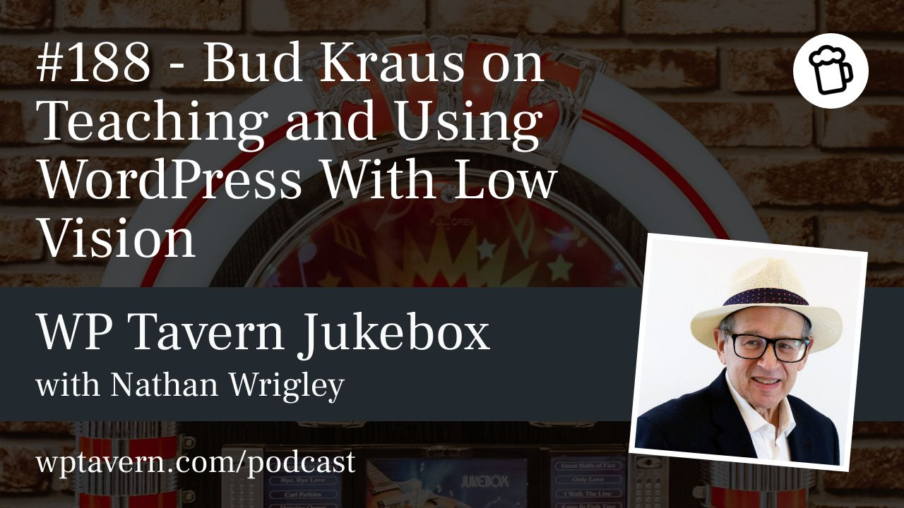 Bud Kraus on WordPress & Low Vision